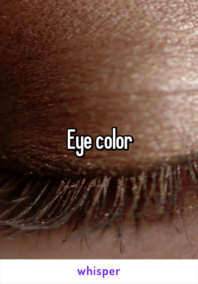 Eye color