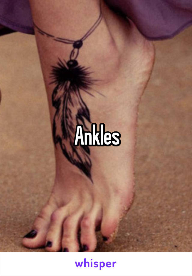 Ankles