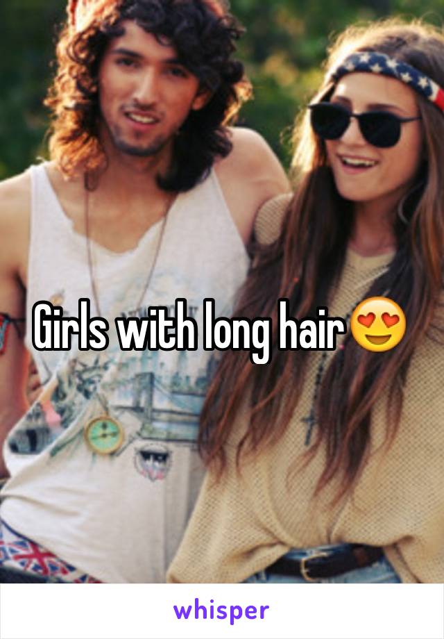 Girls with long hair😍