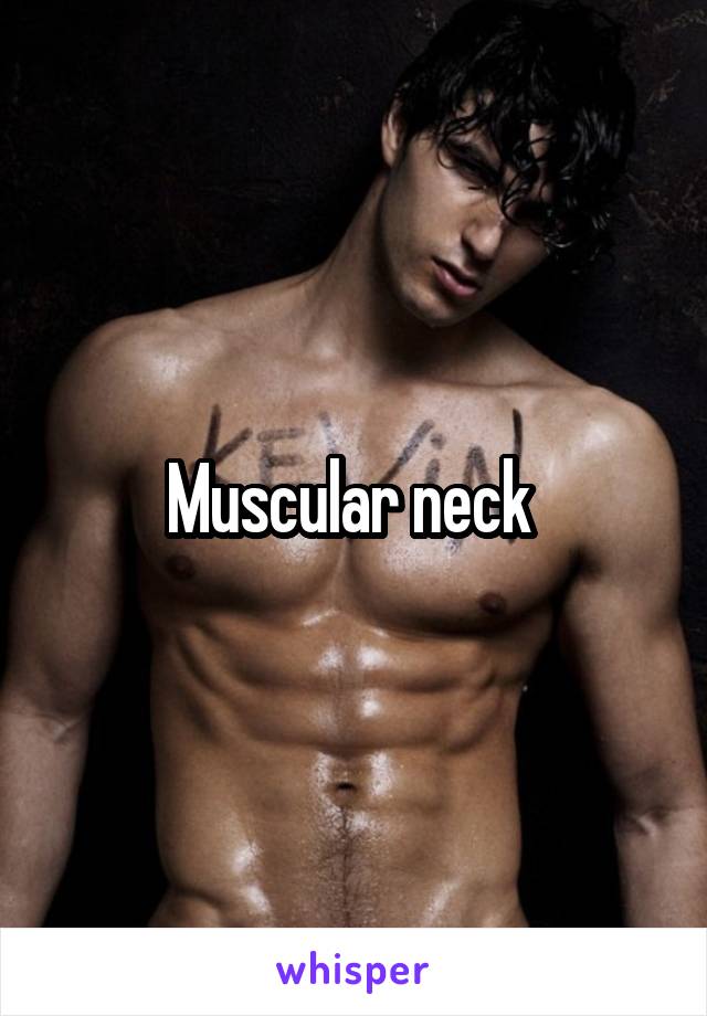 Muscular neck 