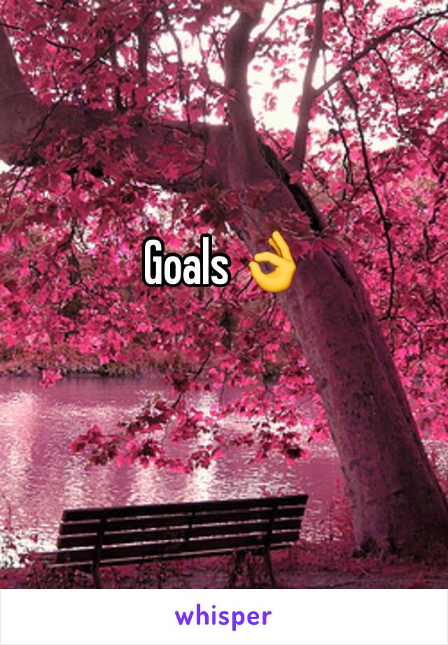 Goals 👌