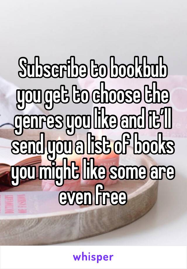 Subscribe to bookbub you get to choose the genres you like and it’ll send you a list of books you might like some are even free 