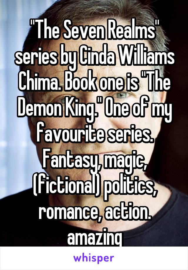 "The Seven Realms" series by Cinda Williams Chima. Book one is "The Demon King." One of my favourite series. Fantasy, magic, (fictional) politics, romance, action. amazing