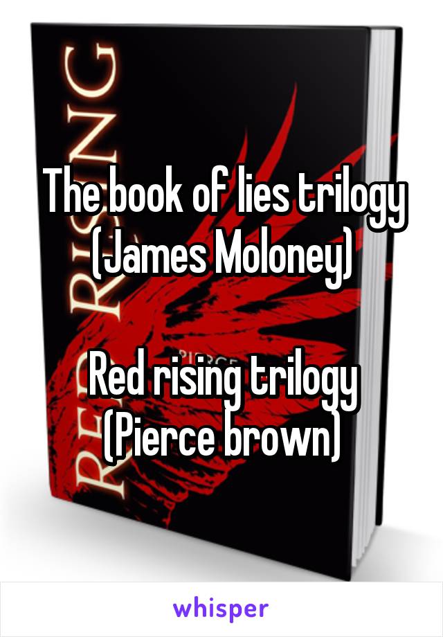 The book of lies trilogy
(James Moloney)

Red rising trilogy
(Pierce brown)