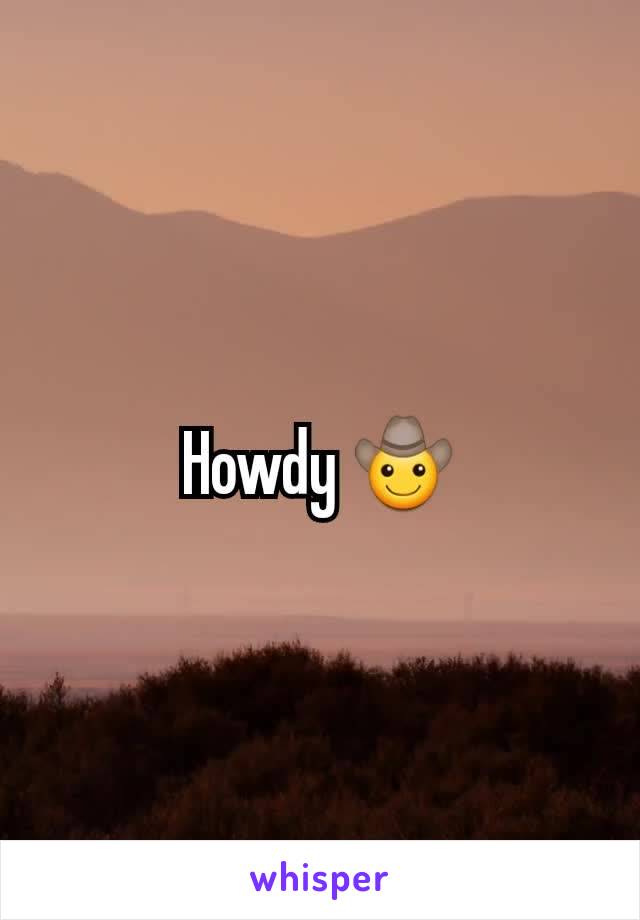 Howdy 🤠