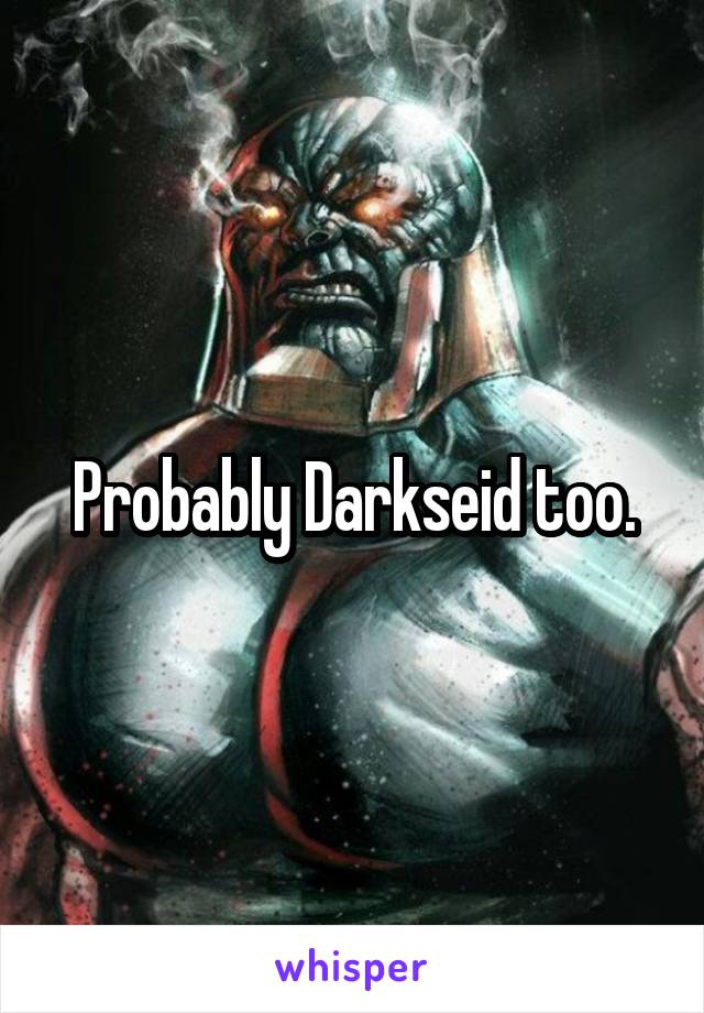 Probably Darkseid too.
