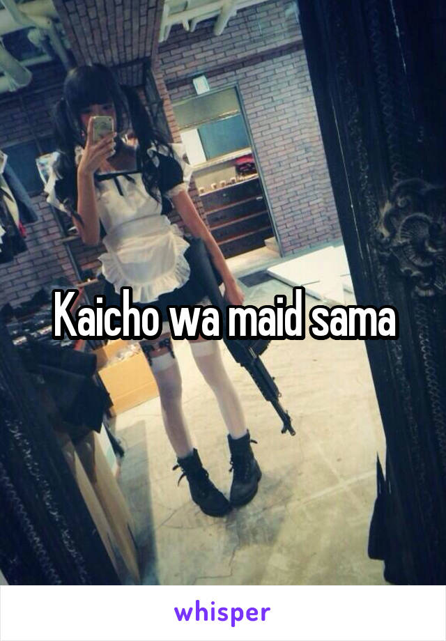 Kaicho wa maid sama