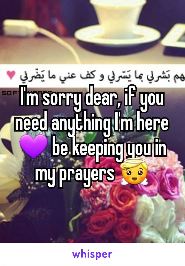 I'm sorry dear, if you need anything I'm here 💜 be keeping you in my prayers 😇