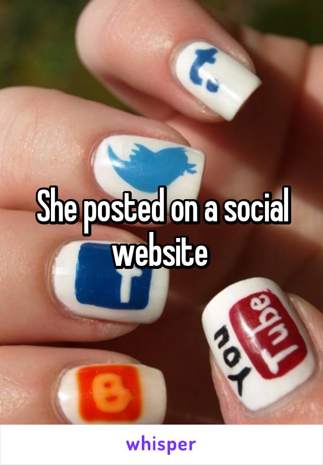 She posted on a social website 