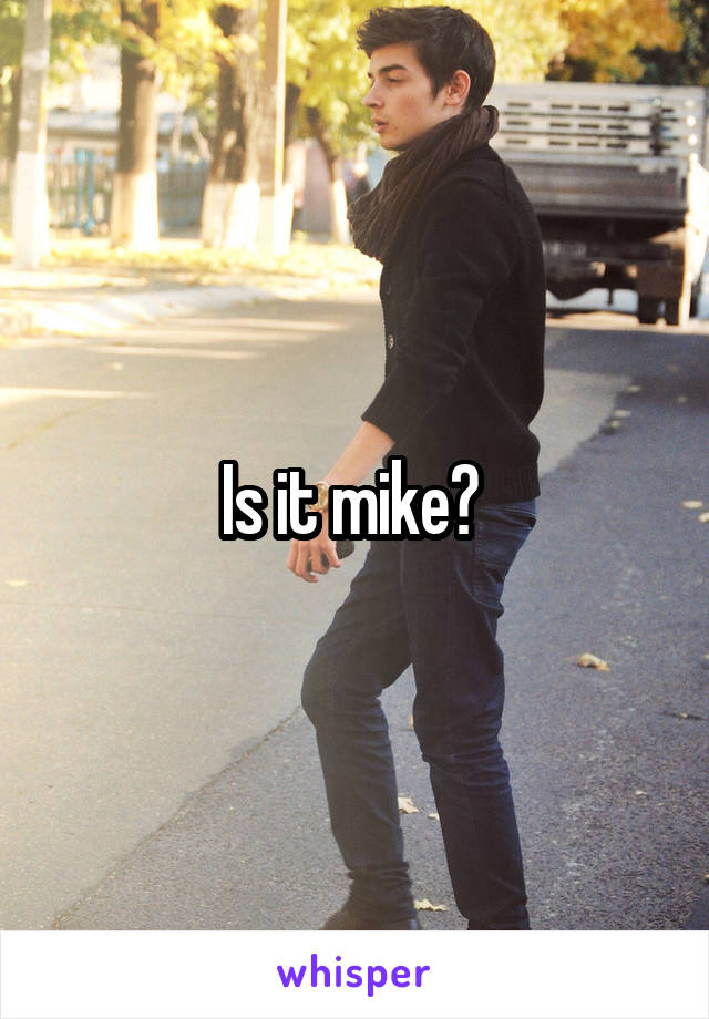 Is it mike? 