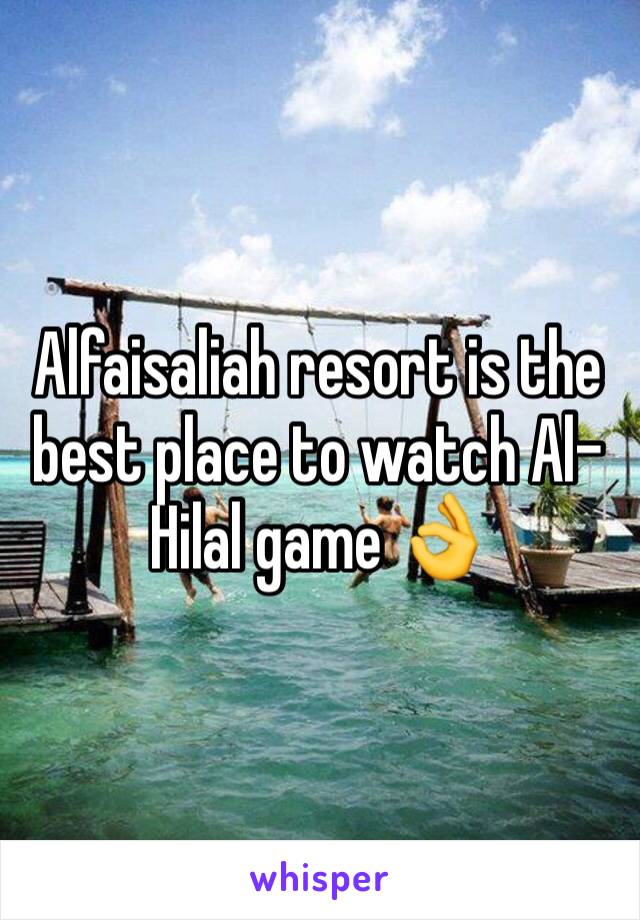 Alfaisaliah resort is the best place to watch Al-Hilal game 👌