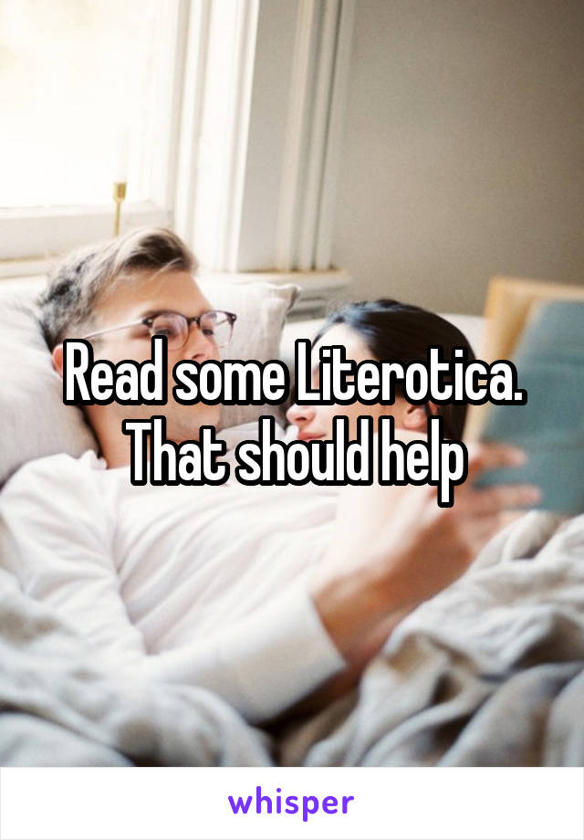 Read some Literotica. That should help