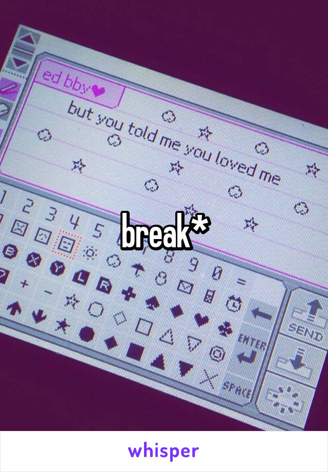 break*