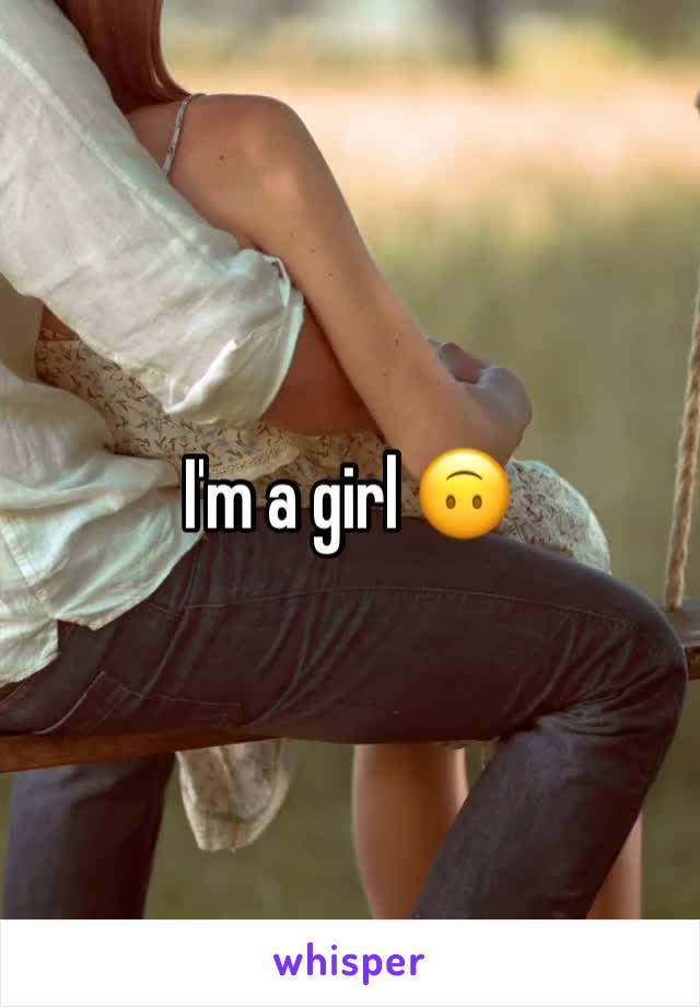 I'm a girl 🙃