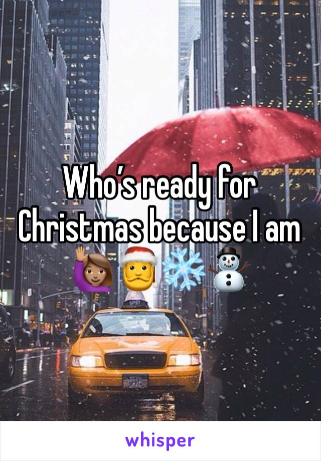 Who’s ready for Christmas because I am 🙋🏽🎅❄️⛄️