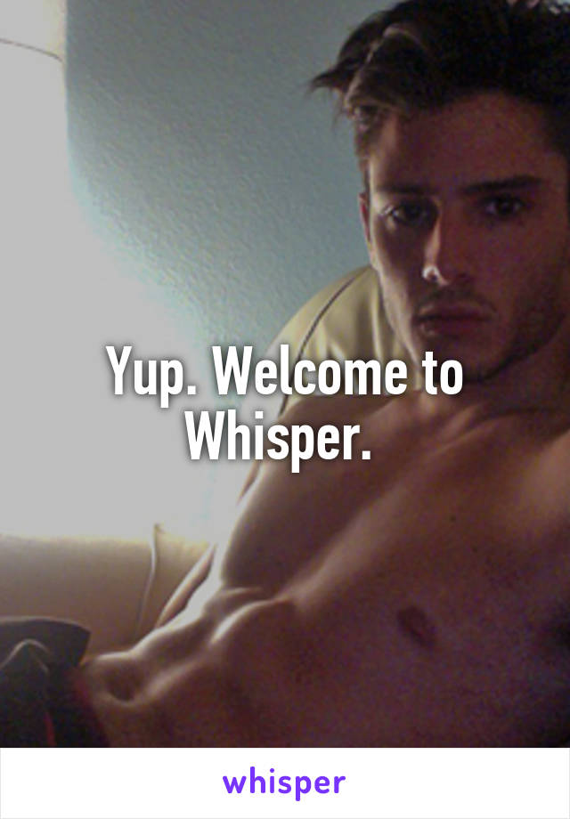 Yup. Welcome to Whisper. 