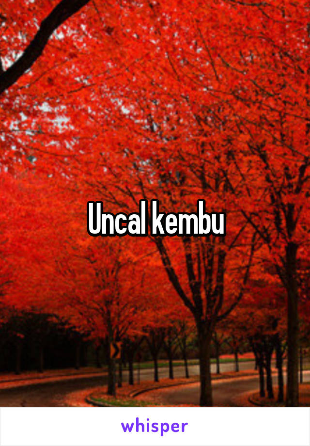 Uncal kembu