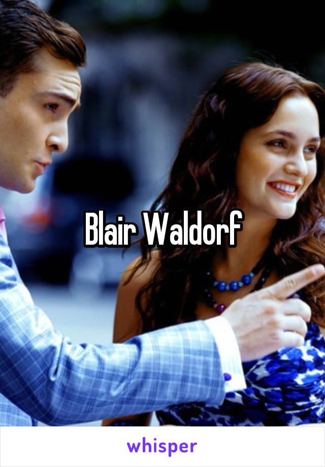 Blair Waldorf