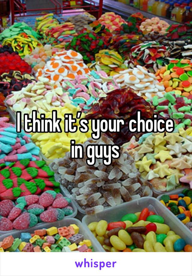 I think it’s your choice in guys 