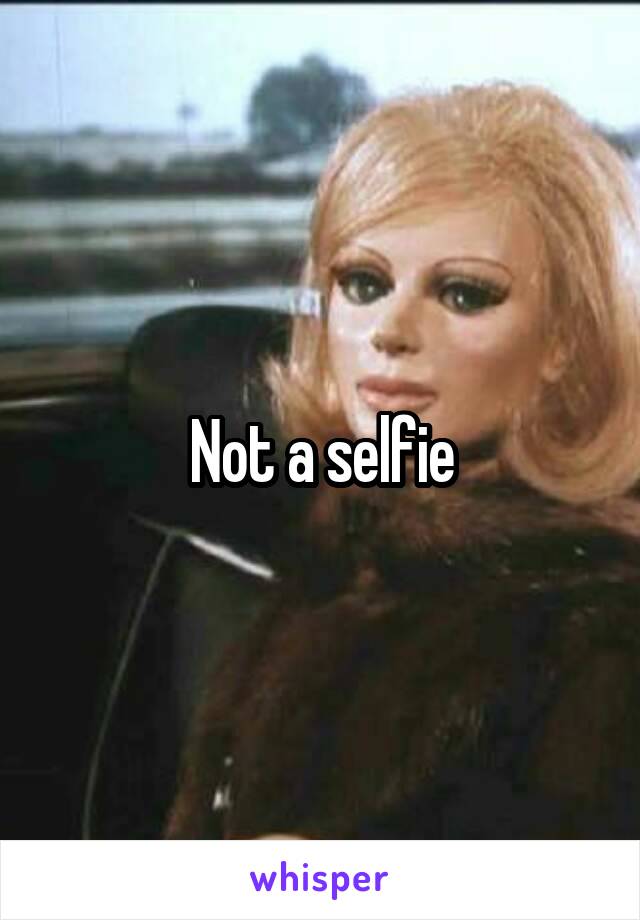 Not a selfie