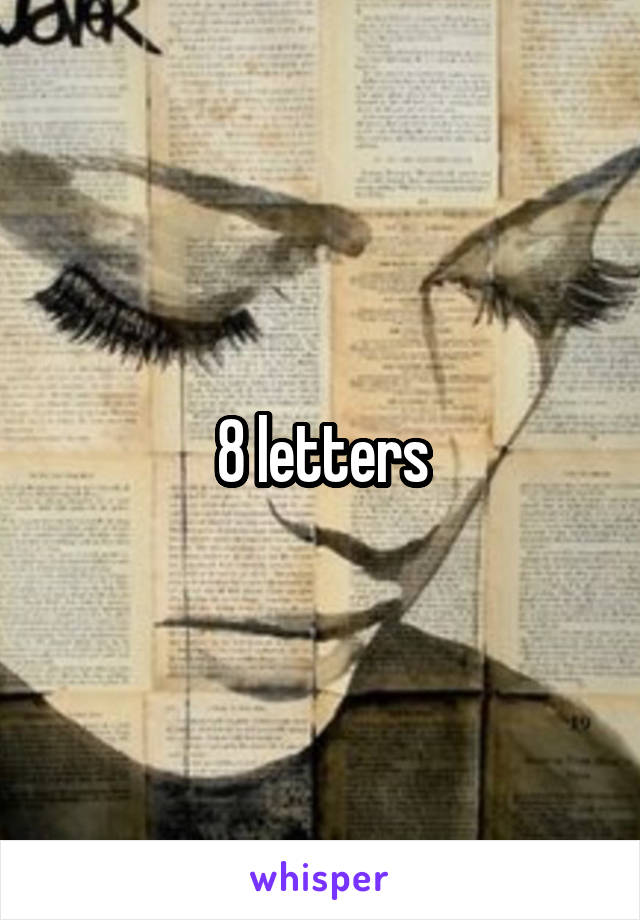 8 letters
