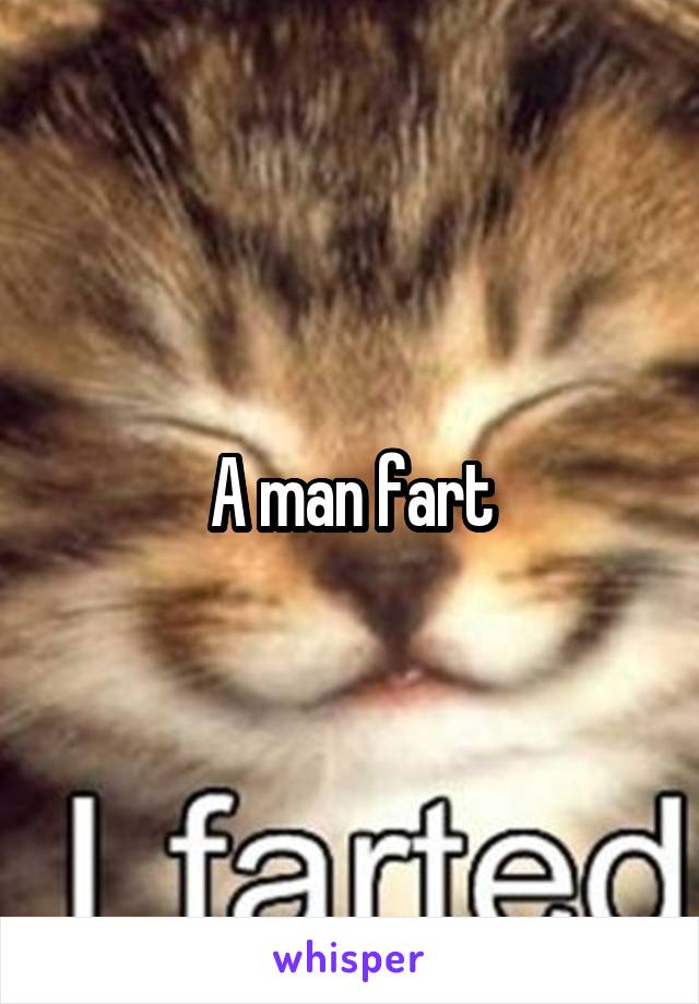 A man fart
