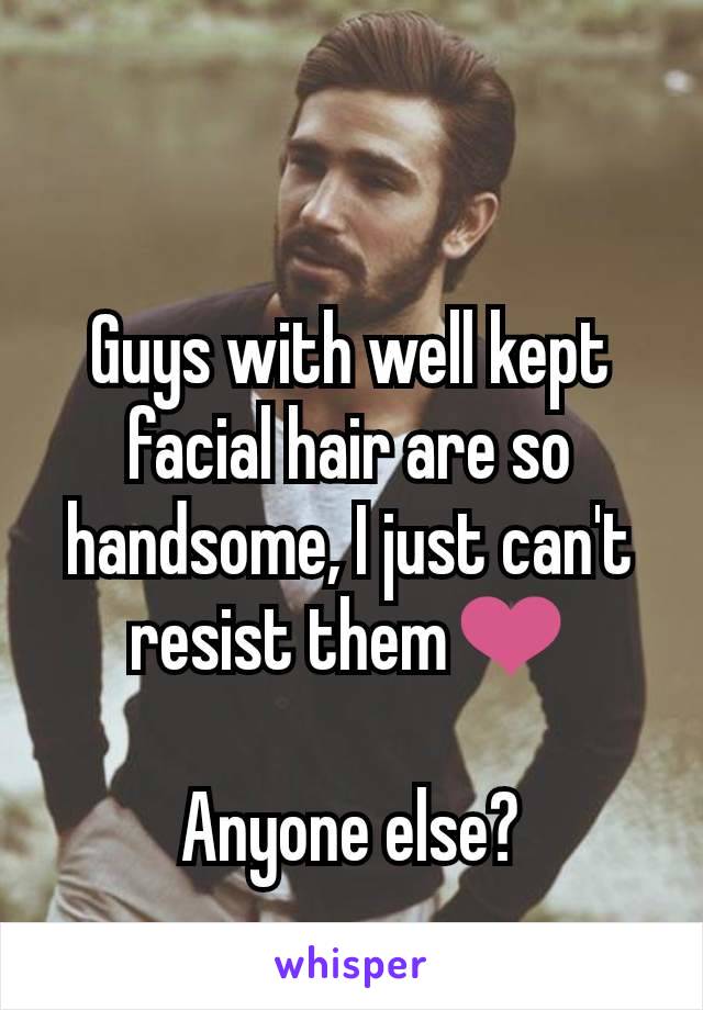 Guys with well kept facial hair are so handsome, I just can't resist them❤

Anyone else?