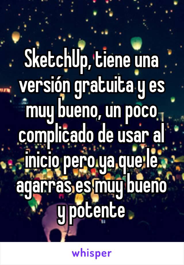 SketchUp, tiene una versión gratuita y es muy bueno, un poco complicado de usar al inicio pero ya que le agarras es muy bueno y potente