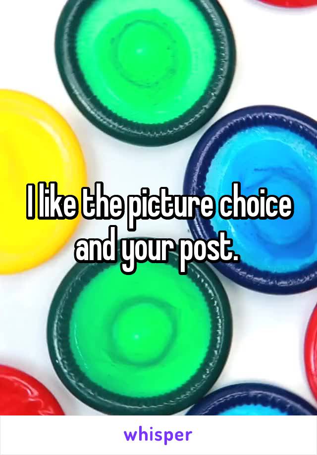 I like the picture choice and your post. 