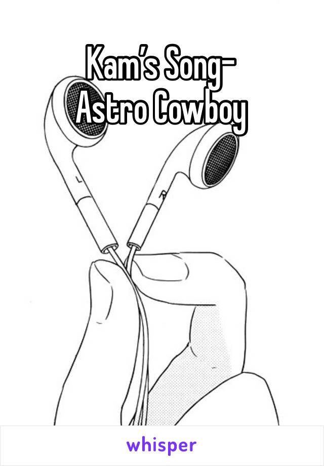 Kam’s Song- Astro Cowboy