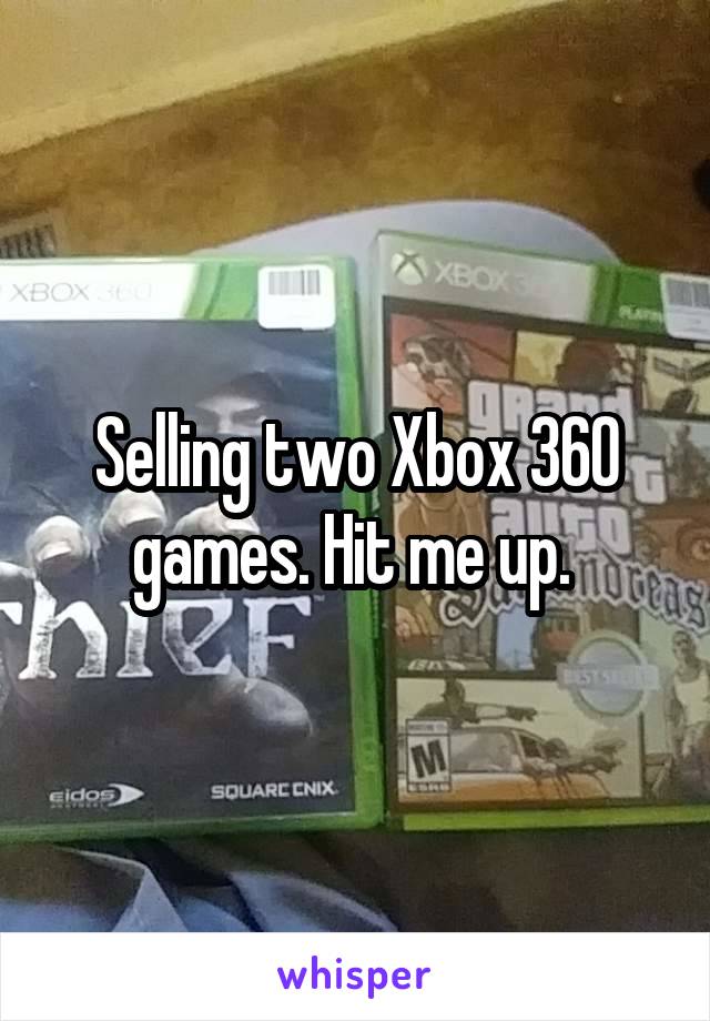 Selling two Xbox 360 games. Hit me up. 