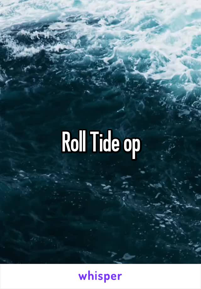 Roll Tide op