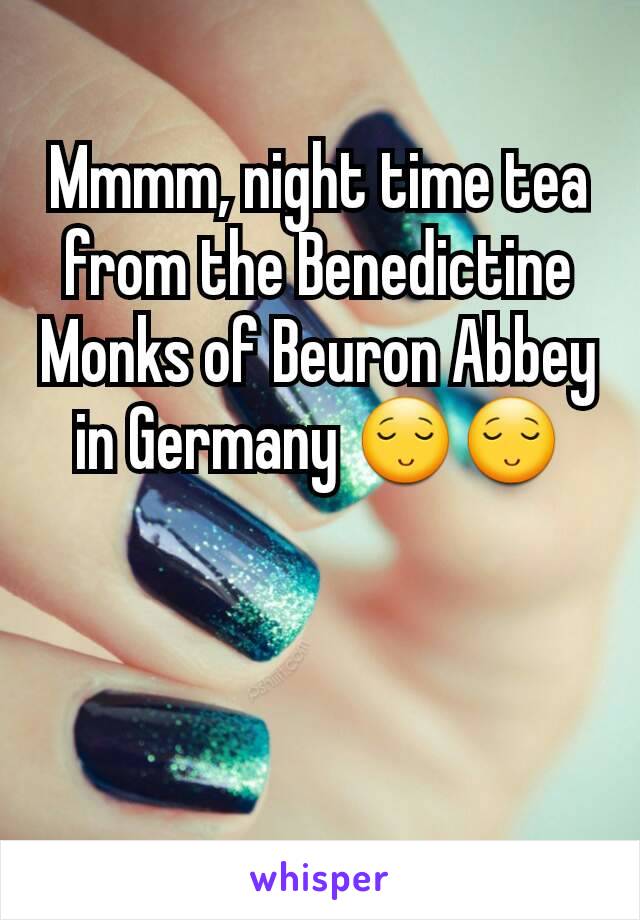 Mmmm, night time tea from the Benedictine Monks of Beuron Abbey in Germany 😌😌