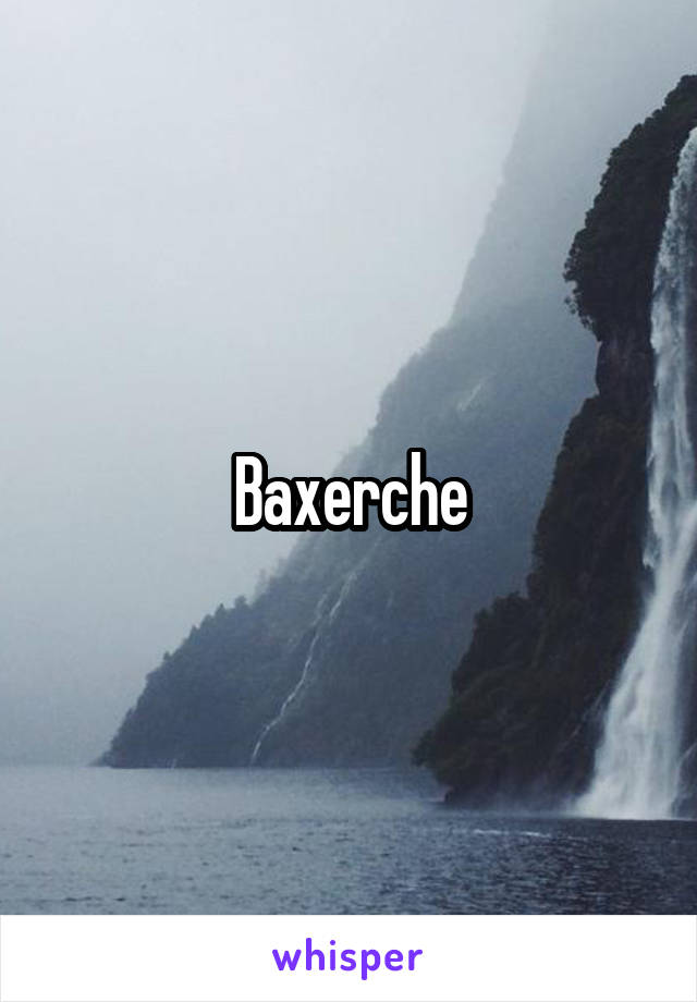 Baxerche