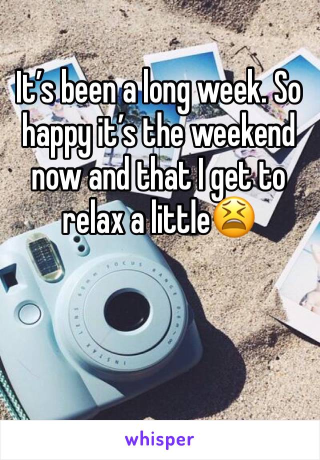 It’s been a long week. So happy it’s the weekend now and that I get to relax a little😫