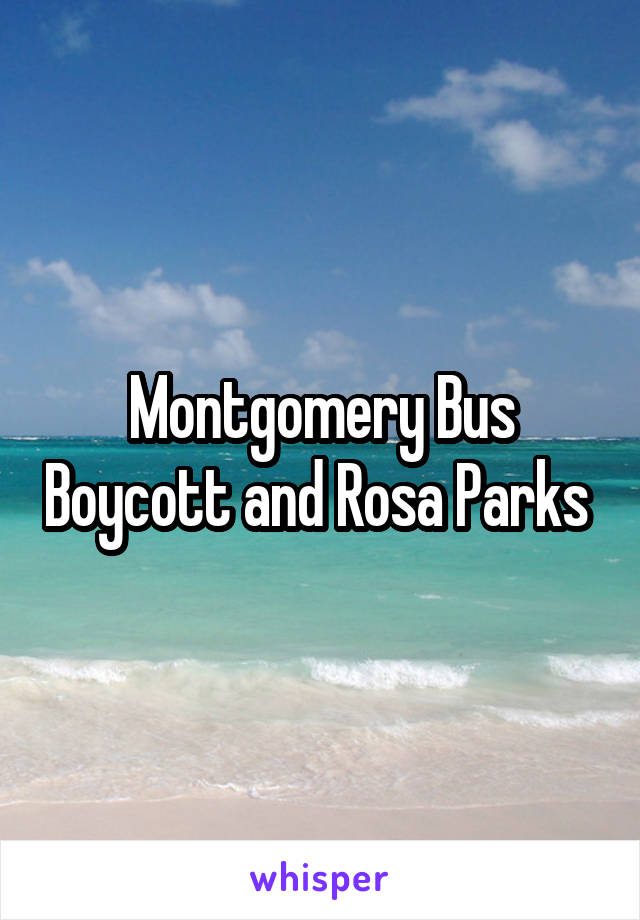 Montgomery Bus Boycott and Rosa Parks 