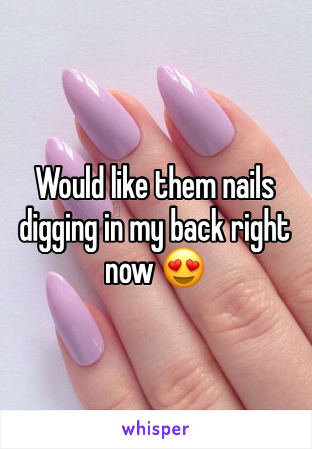 Would like them nails digging in my back right now 😍