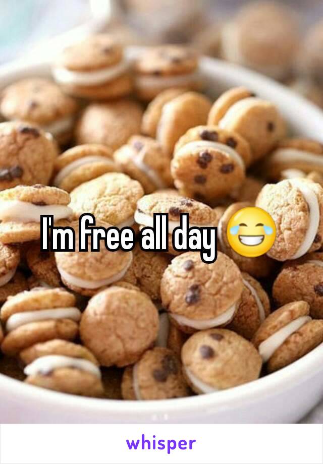 I'm free all day 😂