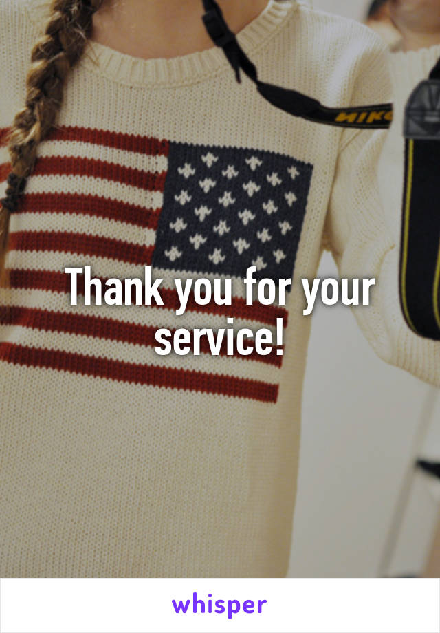 Thank you for your service!