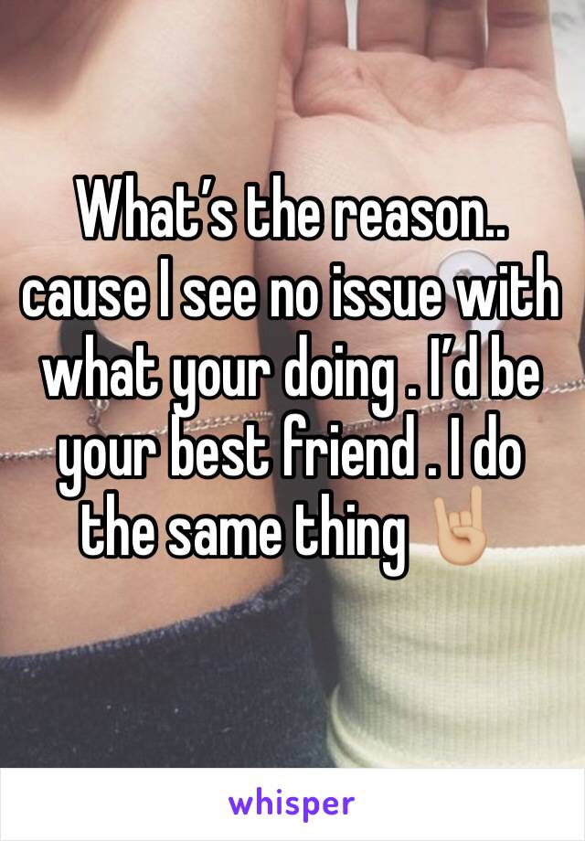 What’s the reason.. cause I see no issue with what your doing . I’d be your best friend . I do the same thing 🤘🏼