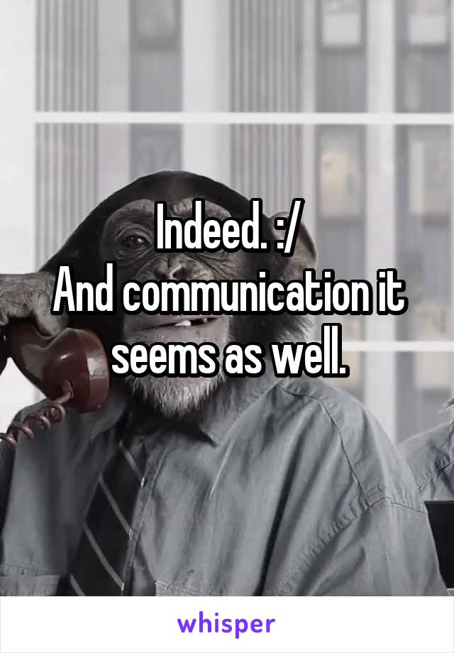 Indeed. :/
And communication it seems as well.

