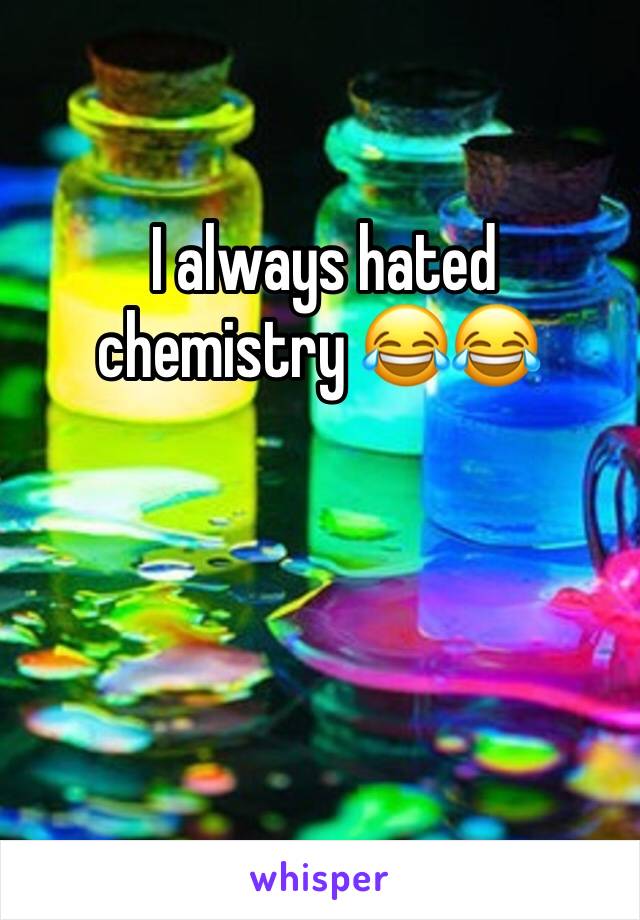  I always hated chemistry 😂😂