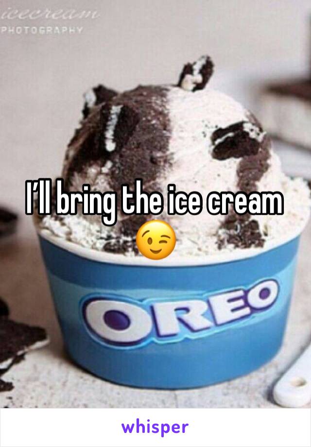 I’ll bring the ice cream 😉