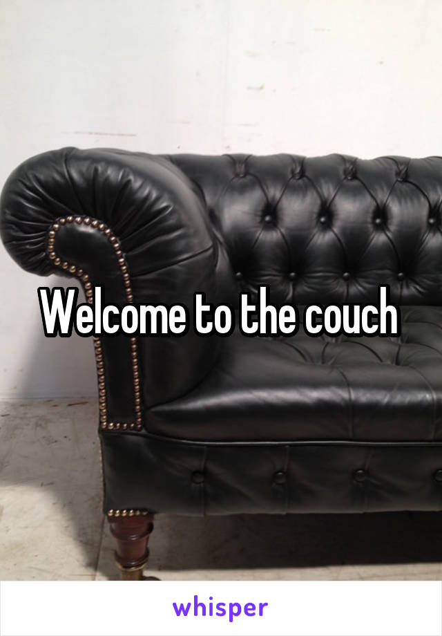 Welcome to the couch 
