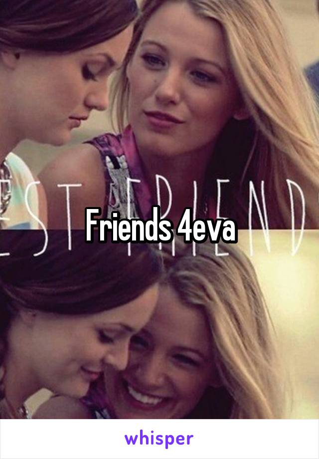 Friends 4eva