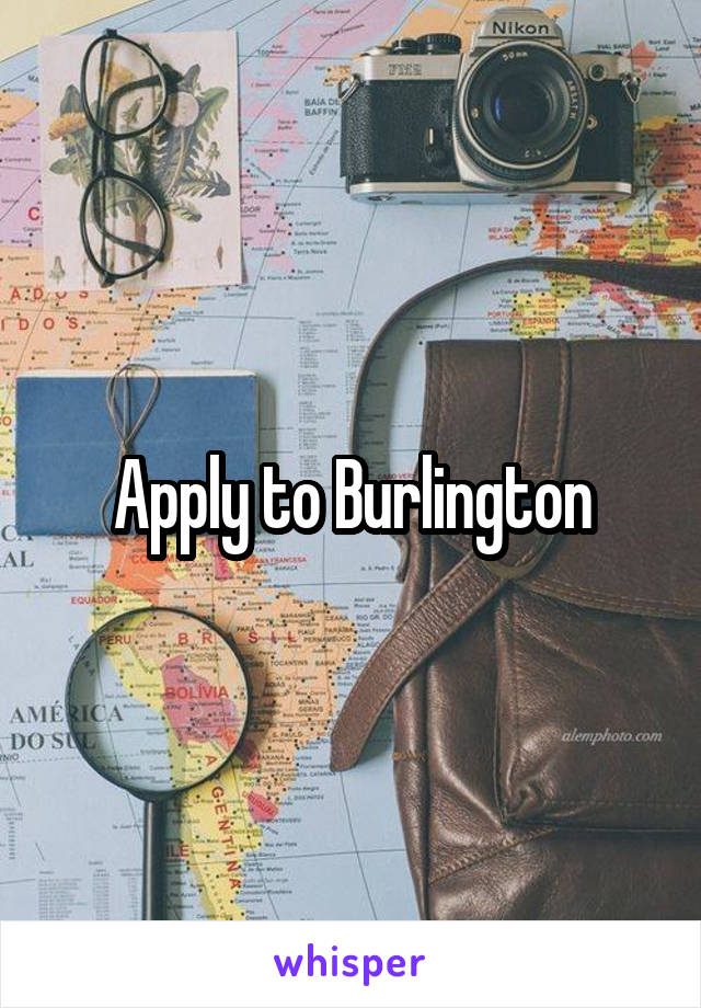 Apply to Burlington
