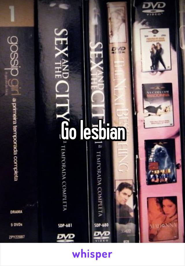 Go lesbian