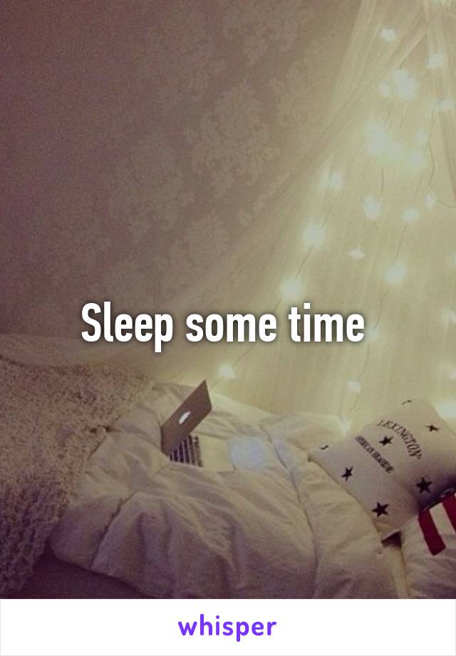 Sleep some time 