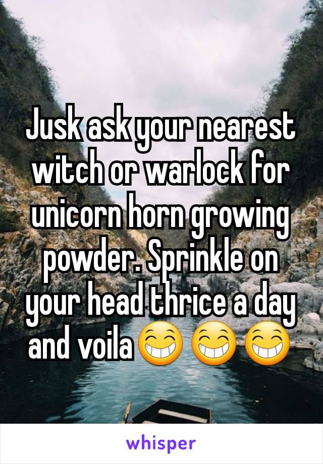 Jusk ask your nearest witch or warlock for unicorn horn growing powder. Sprinkle on your head thrice a day and voila😁😁😁
