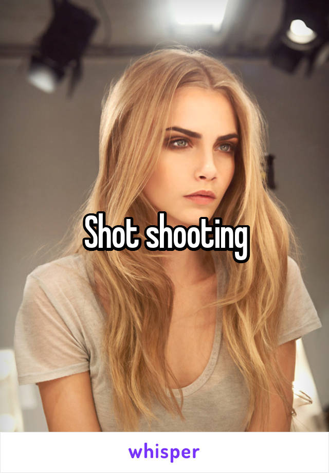 Shot shooting
